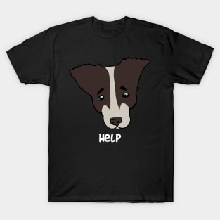 help. sad dog T-Shirt